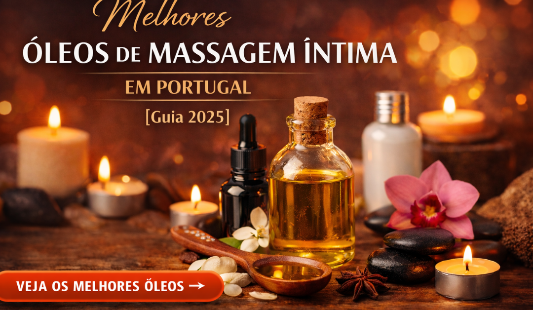 Melhores Óleos de Massagem Íntima